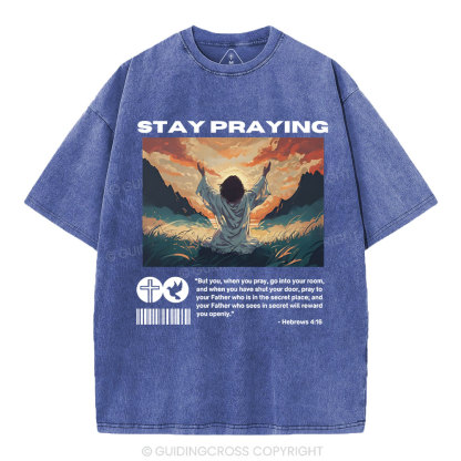 Stay Praying  Christian Washed T-Shirt