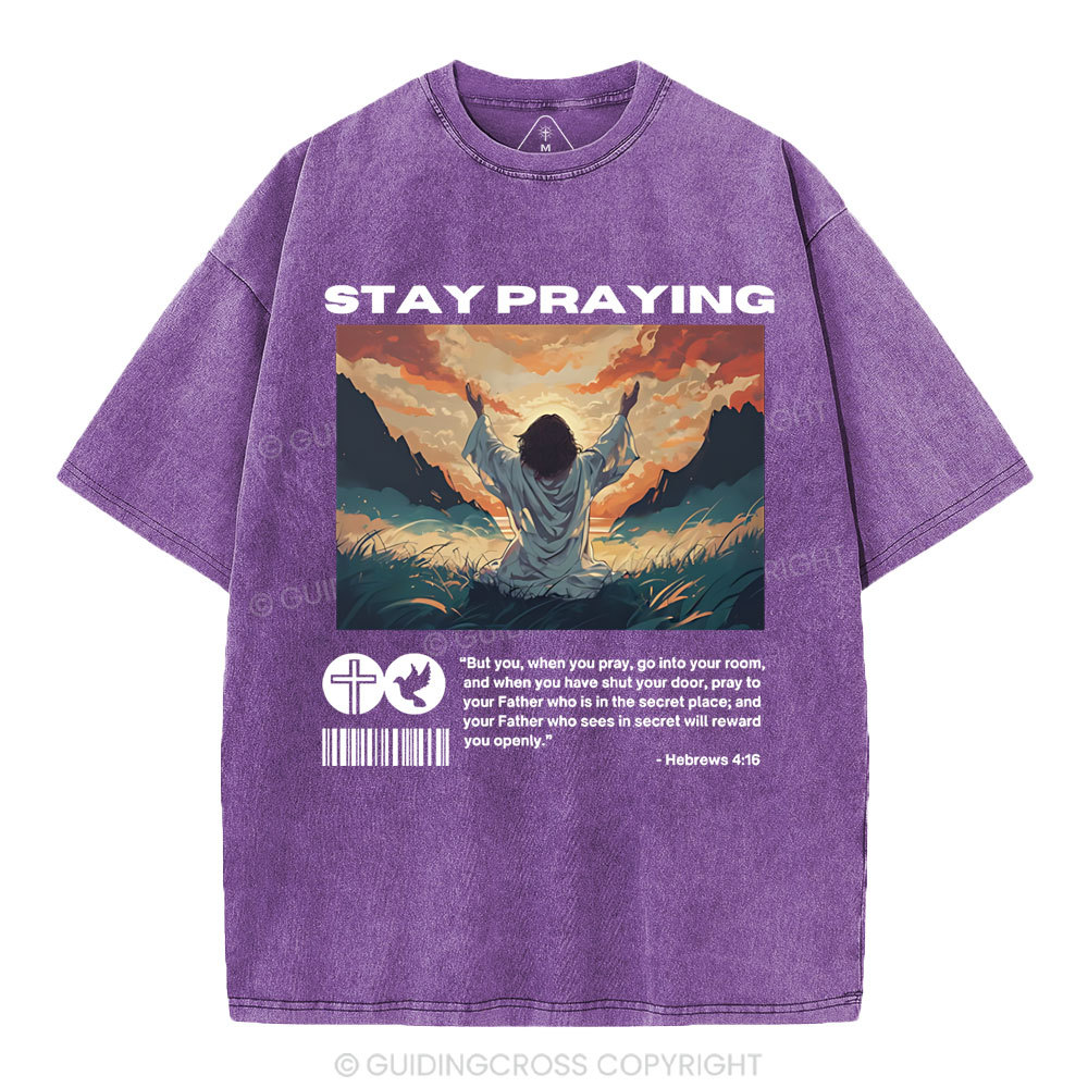 Stay Praying  Christian Washed T-Shirt