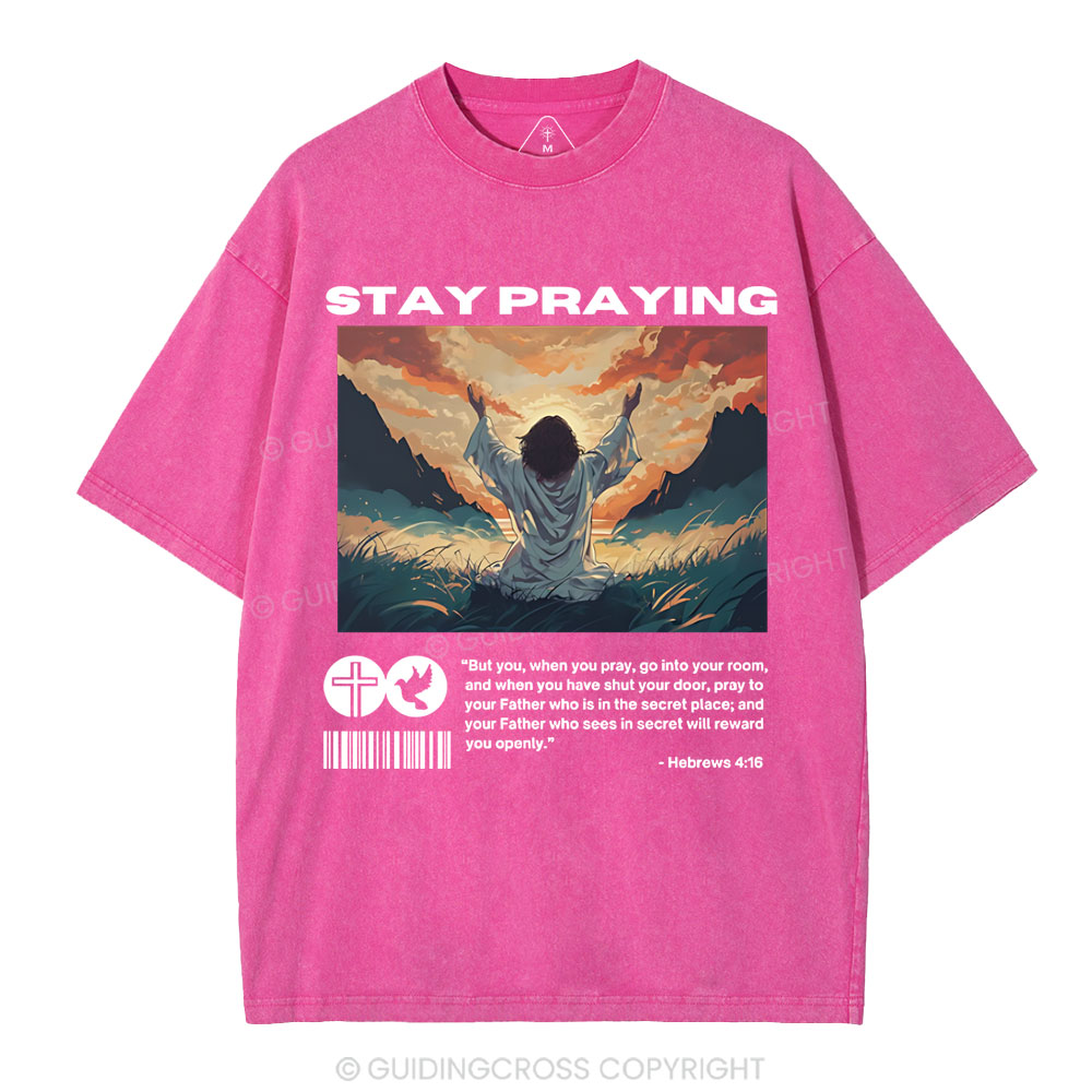 Stay Praying  Christian Washed T-Shirt