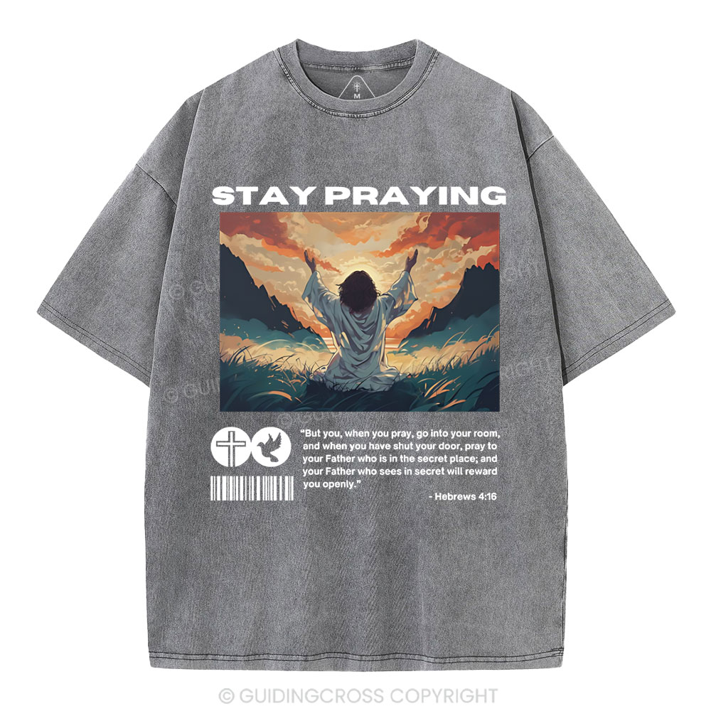 Stay Praying  Christian Washed T-Shirt