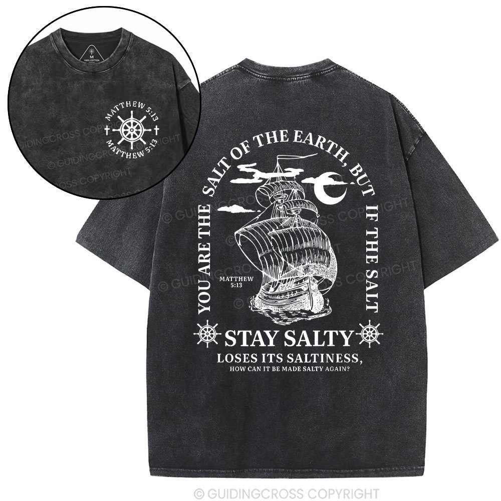 Stay Salty Loses Its Saltiness Christian Washed T-Shirt