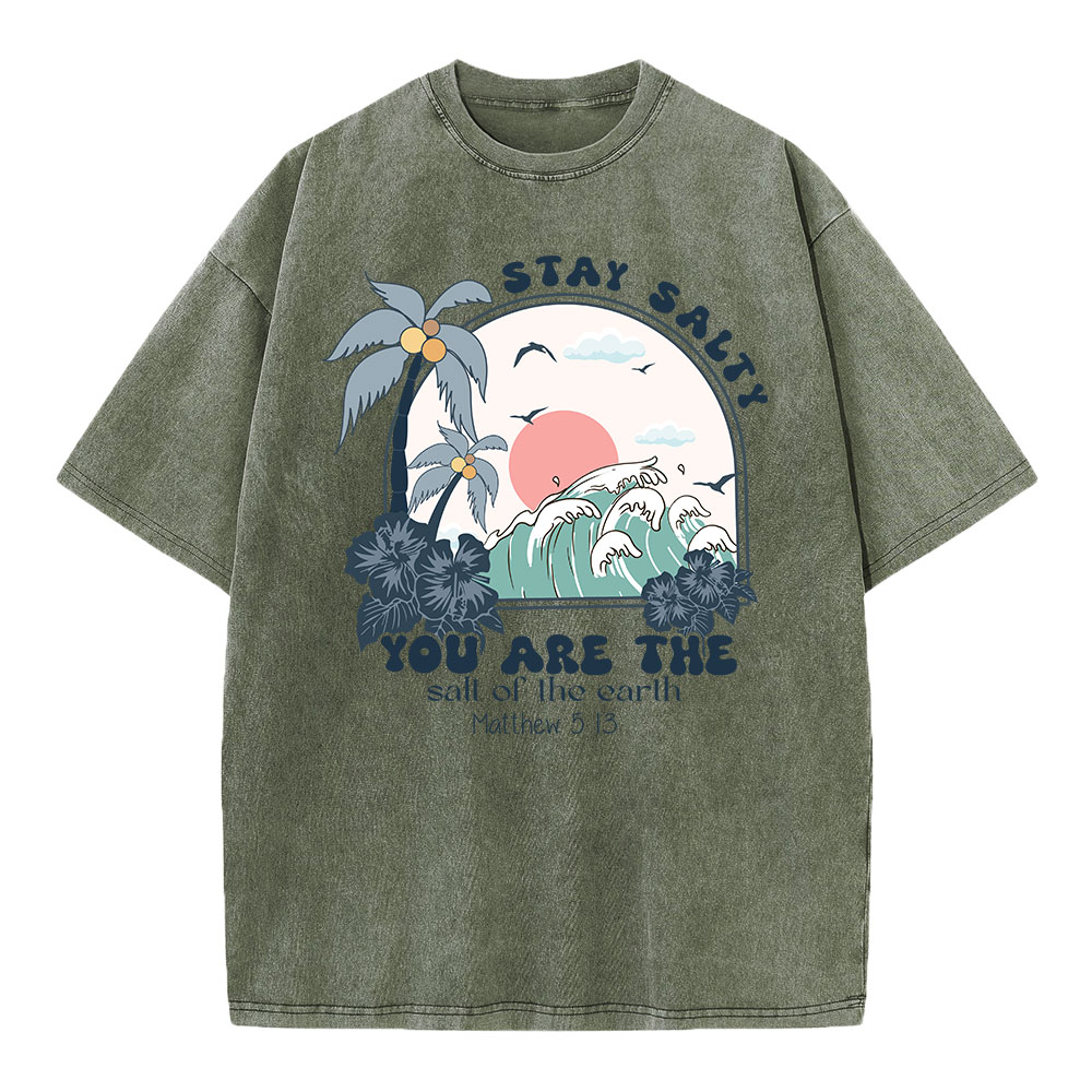 Stay Salty You Are The Salt Of The Earth Christian Washed T-Shirt