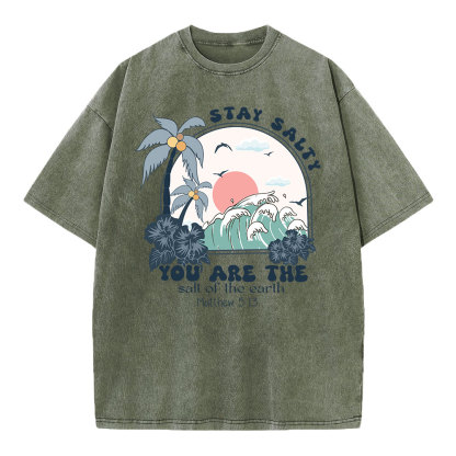Stay Salty You Are The Salt Of The Earth Christian Washed T-Shirt