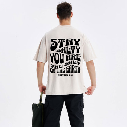 Stay Salty You Are The Salt Of The Earth Christian Washed T-Shirt