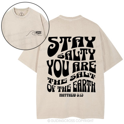 Stay Salty You Are The Salt Of The Earth Christian Washed T-Shirt