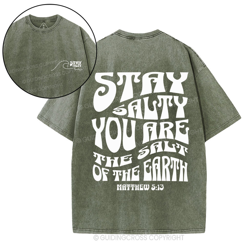 Stay Salty You Are The Salt Of The Earth Christian Washed T-Shirt