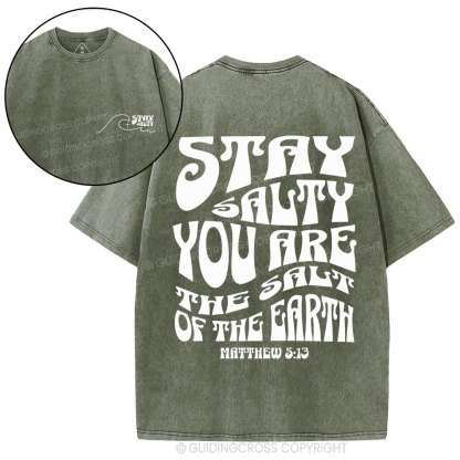 Stay Salty You Are The Salt Of The Earth Christian Washed T-Shirt
