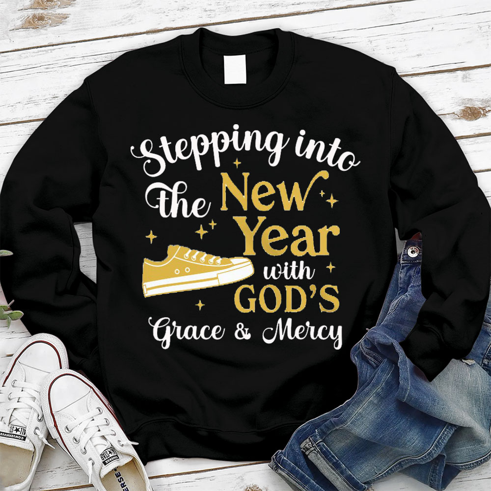 Stepping Into The New Year With God‘s Grace & Meicy Sweatshirt