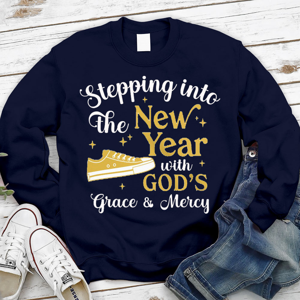Stepping Into The New Year With God‘s Grace & Meicy Sweatshirt