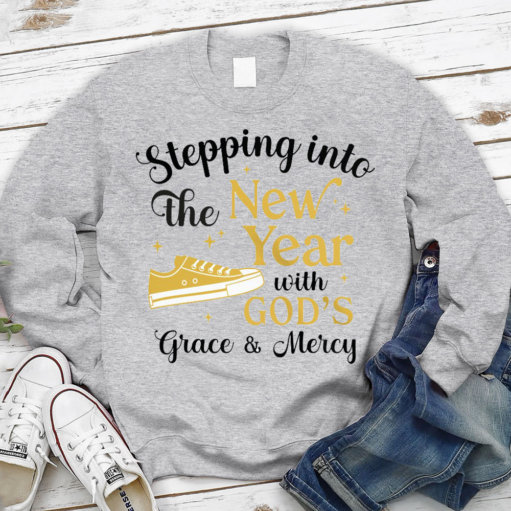 Stepping Into The New Year With God‘s Grace & Meicy Sweatshirt
