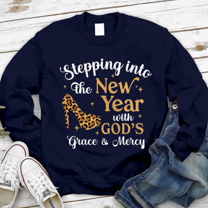 Stepping Into The New Year With God‘s Grace & Meicy Sweatshirt