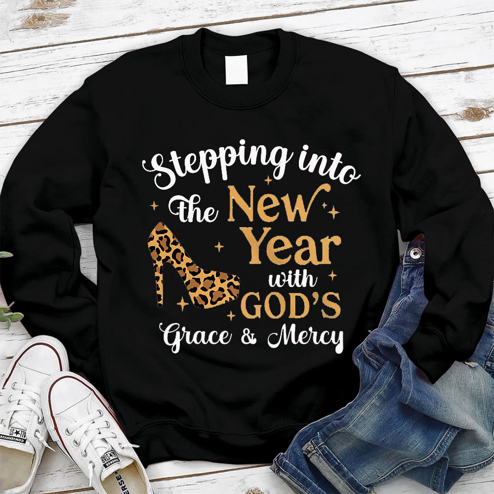 Stepping Into The New Year With God‘s Grace & Meicy Sweatshirt