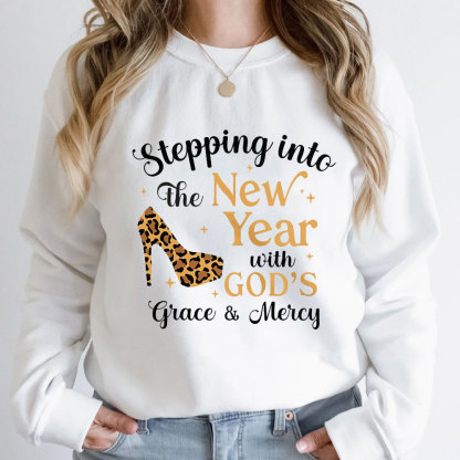 Stepping Into The New Year With God‘s Grace & Meicy Sweatshirt