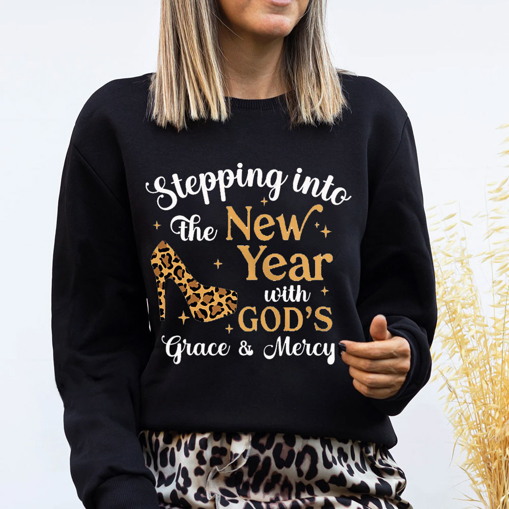 Stepping Into The New Year With God‘s Grace & Meicy Sweatshirt