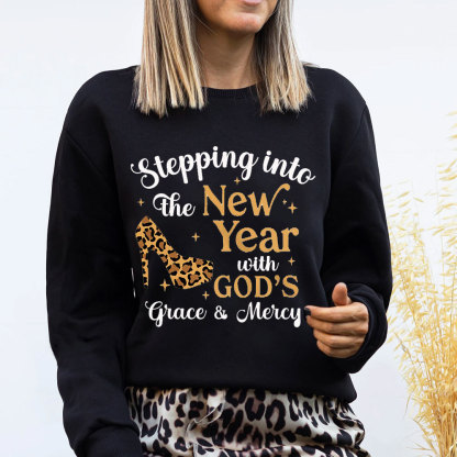 Stepping Into The New Year With God‘s Grace & Meicy Sweatshirt