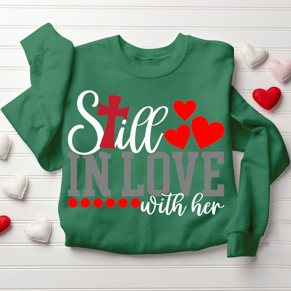 Still In love With Her Too Tired To Train A New Man Christian Couple Sweatshirt