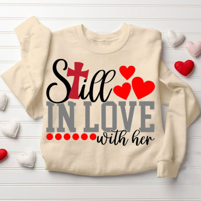 Still In love With Her Too Tired To Train A New Man Christian Couple Sweatshirt