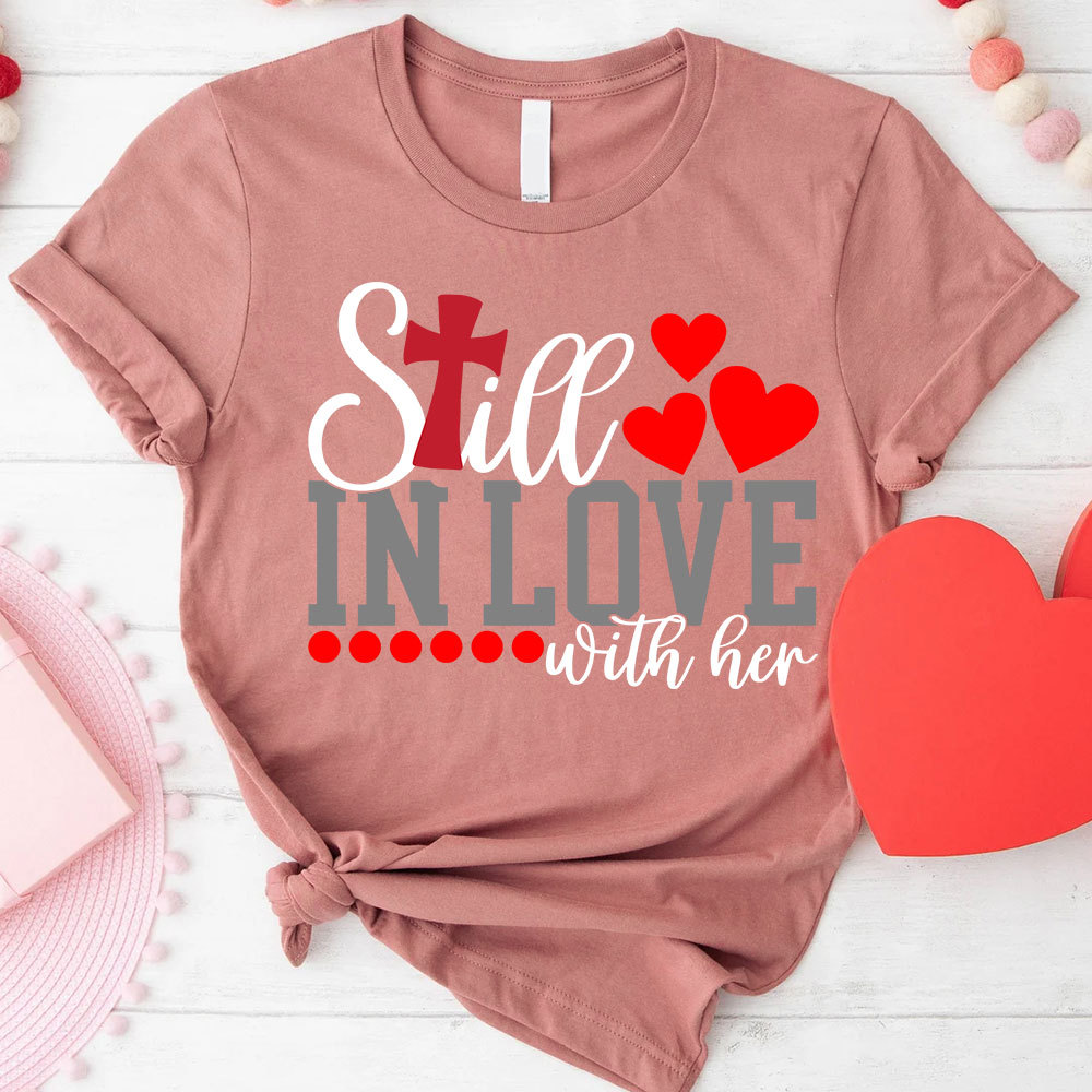 Still In love With Her Too Tired To Train A New Man Christian Couple T-shirt