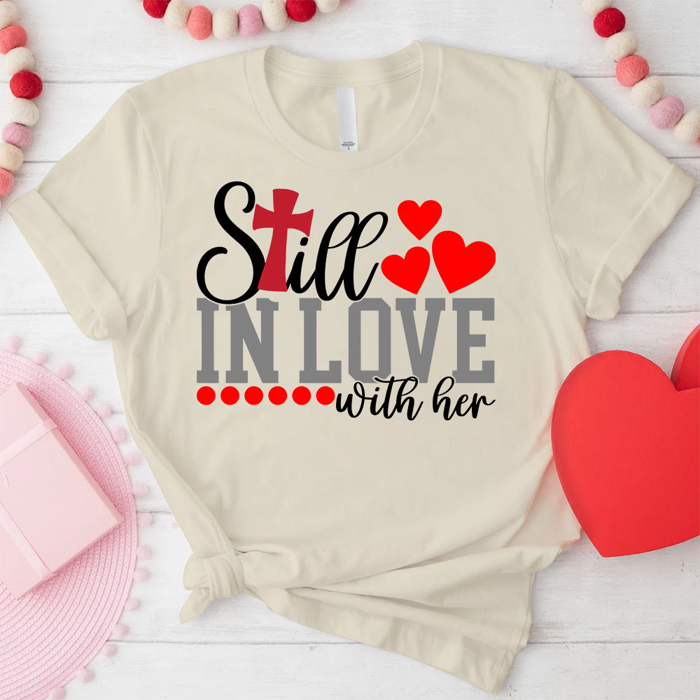 Still In love With Her Too Tired To Train A New Man Christian Couple T-shirt