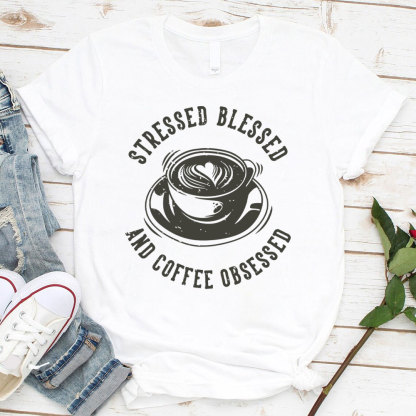 Stressed Blessed And  Coffee Obsessed Christian T-Shirt