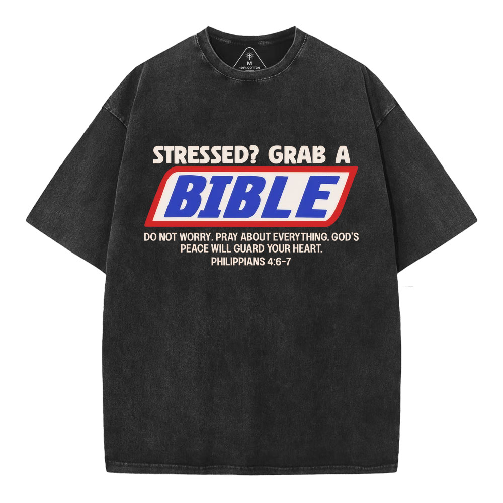 Stressed Grab A Bible Christian Washed T-Shirt