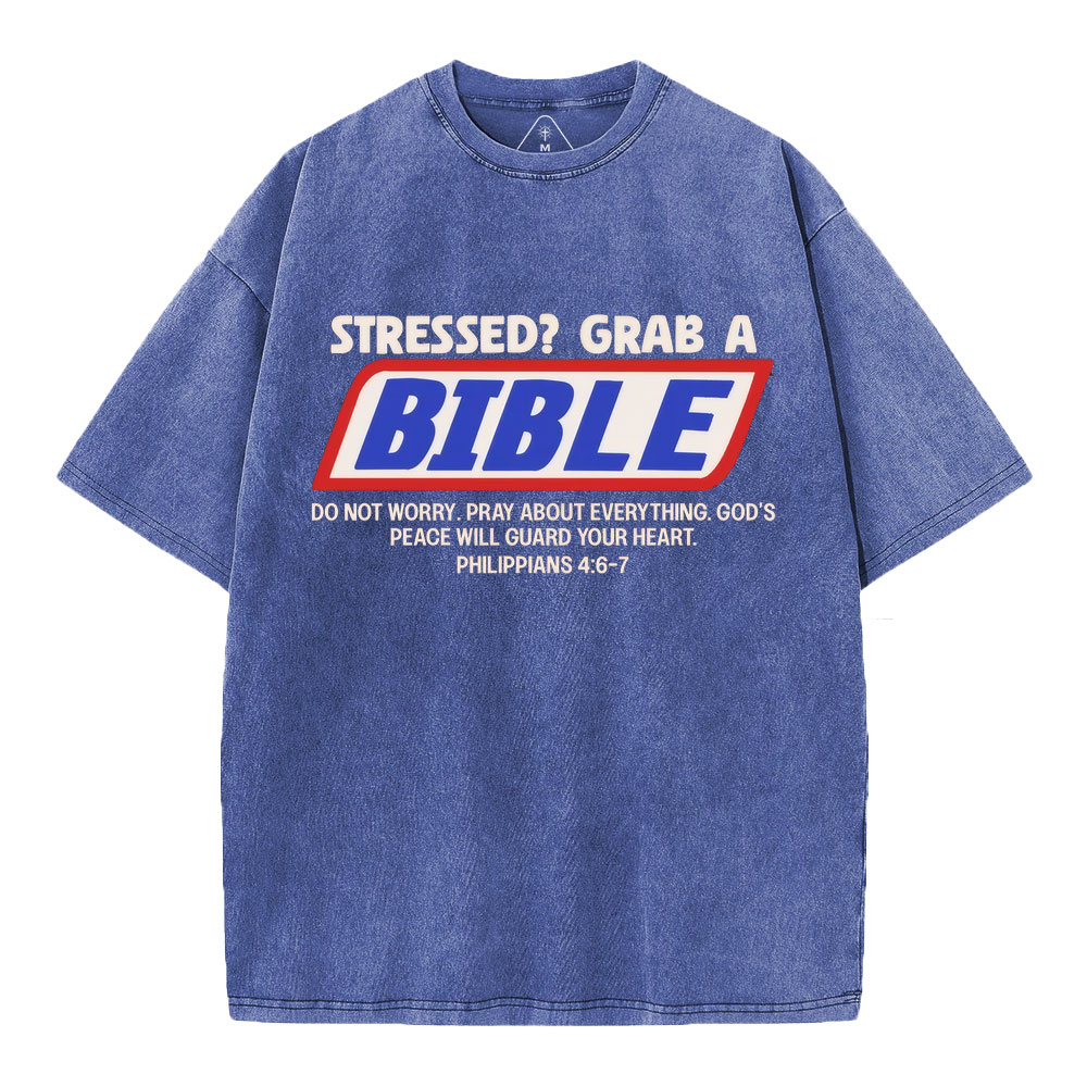 Stressed Grab A Bible Christian Washed T-Shirt