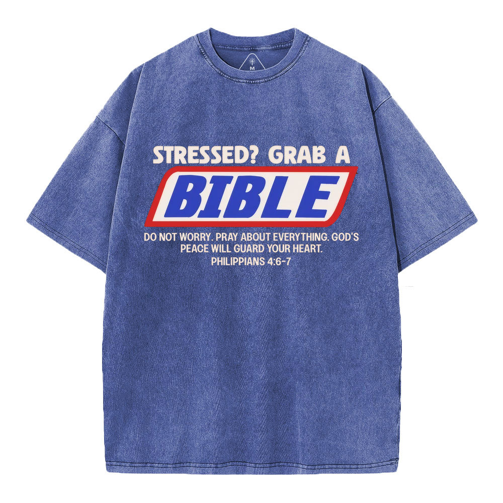 Stressed Grab A Bible Christian Washed T-Shirt