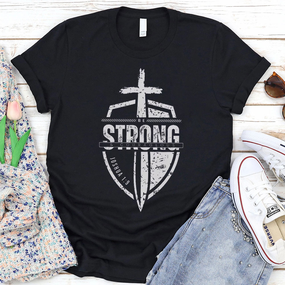 Strong And Courageous Christian T-Shirt