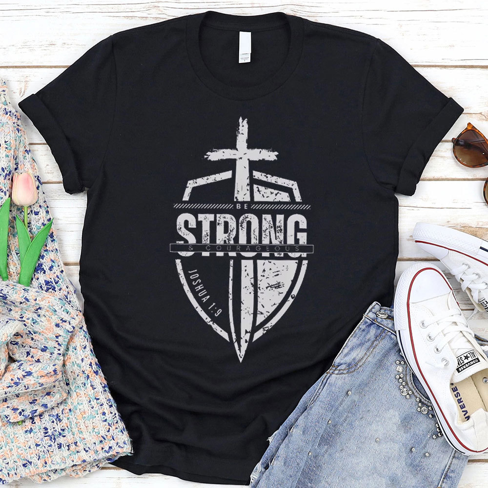Strong And Courageous Christian T-Shirt