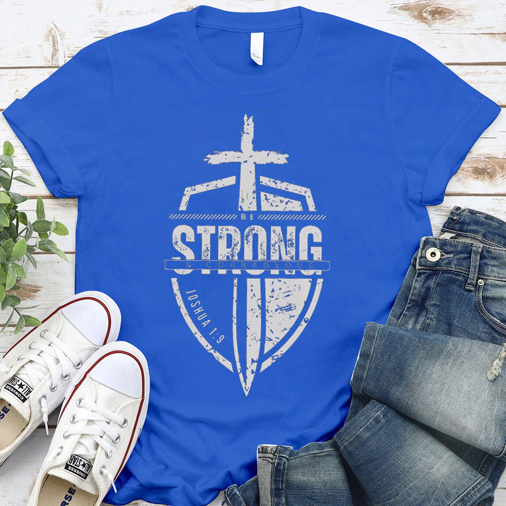 Strong And Courageous Christian T-Shirt
