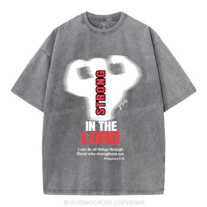 Strong In The Lord Christian Washed T-Shirt