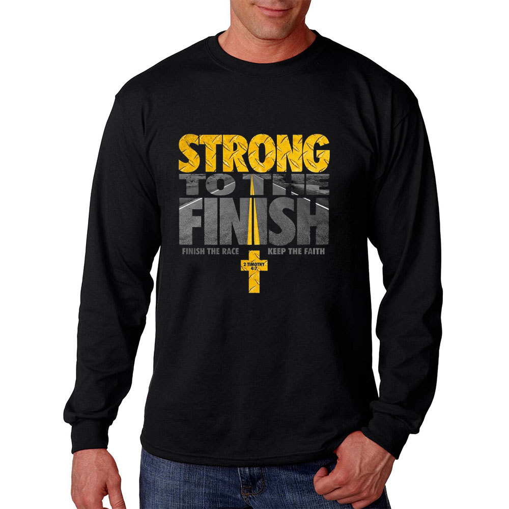 Strong To The Finish Christian Long Sleeve T-Shirt