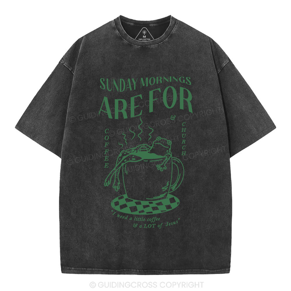 Sunday Morning Are For Coffee Christian Washed T-Shirt