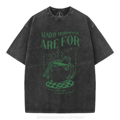Sunday Morning Are For Coffee Christian Washed T-Shirt