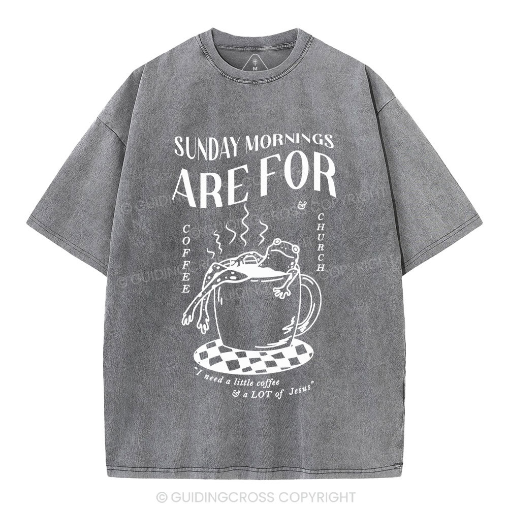 Sunday Morning Are For Coffee Christian Washed T-Shirt