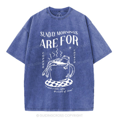 Sunday Morning Are For Coffee Christian Washed T-Shirt