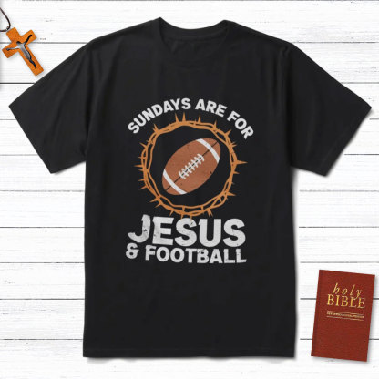 Sundays Are For Jesus And Football Christian T-Shirt 