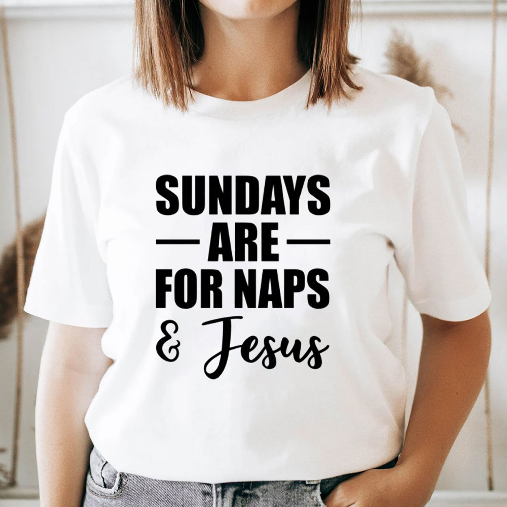 Sundays Are For Naps And Jesus Funny Christian T-Shirt