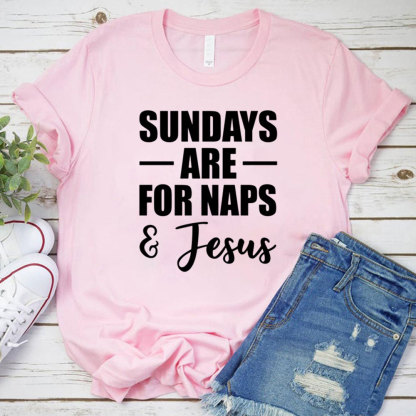Sundays Are For Naps And Jesus Funny Christian T-Shirt