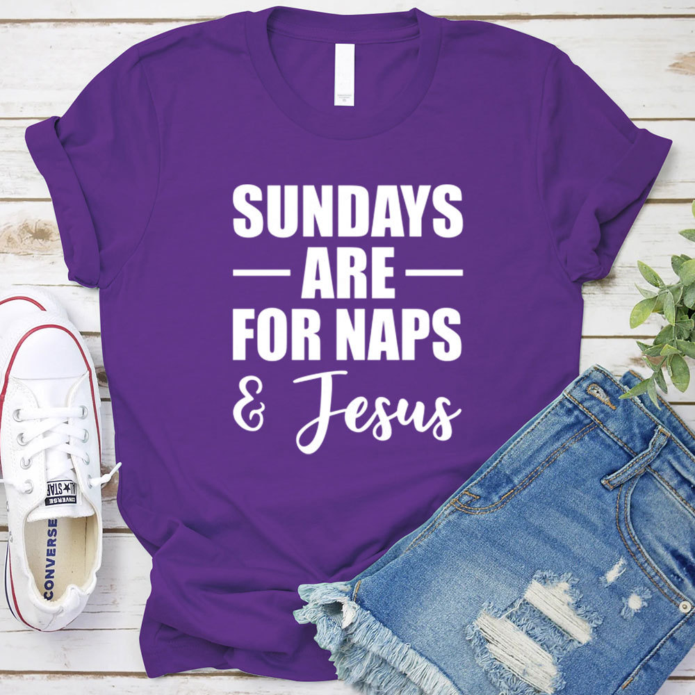 Sundays Are For Naps And Jesus Funny Christian T-Shirt