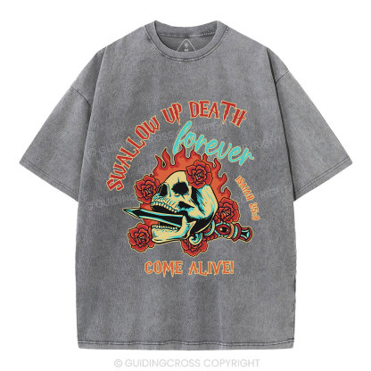 Swallow Up Death Forever Come Alive Christian Washed T-Shirt