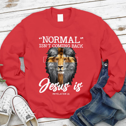 Normal Isn't Coming Back Jesus Is Lion Sweatshirt