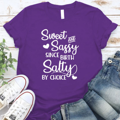 Sweet And Sassy By Birth Salty By Choice Funny Christian T-Shirt