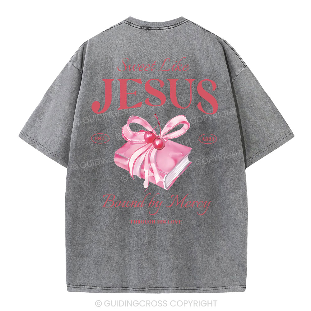 Sweet Like Jesus Christian Washed T-Shirt