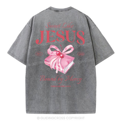 Sweet Like Jesus Christian Washed T-Shirt