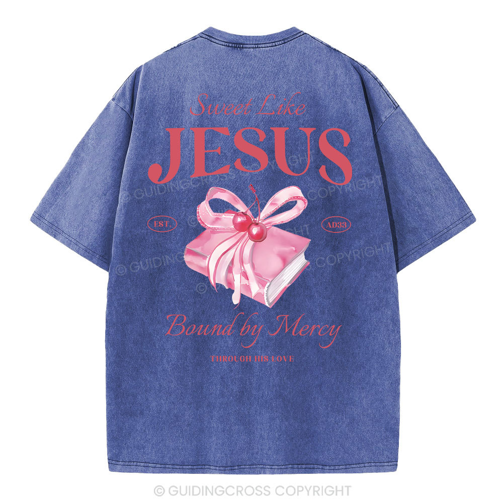 Sweet Like Jesus Christian Washed T-Shirt