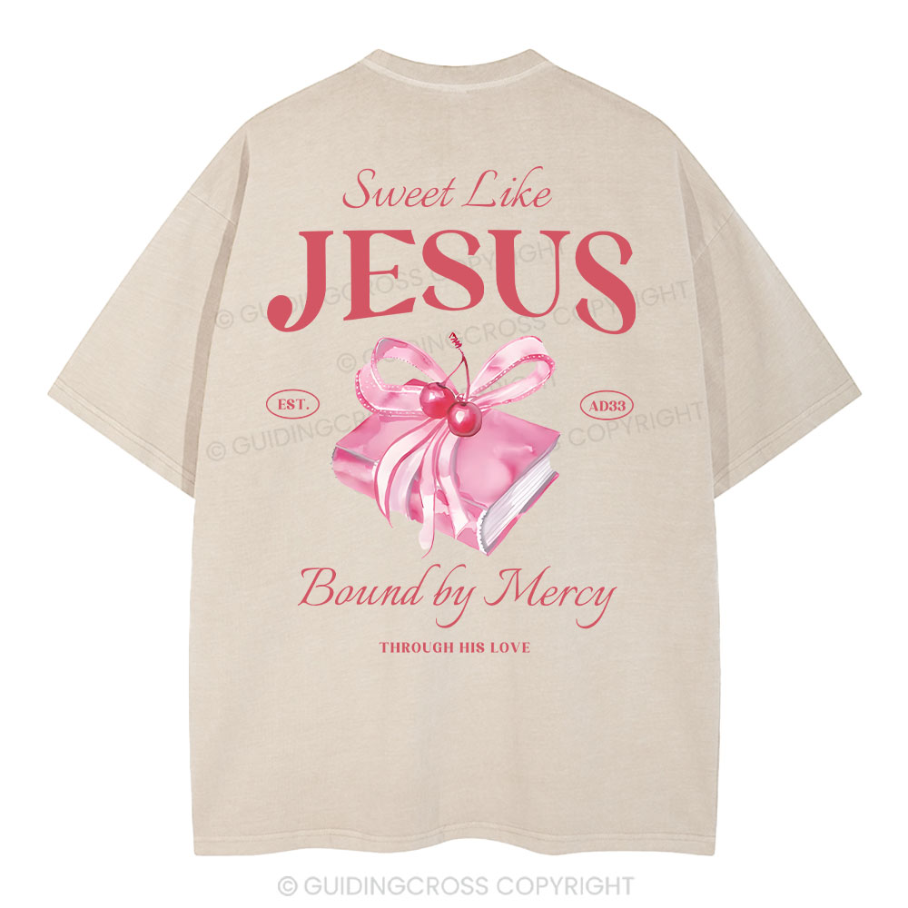Sweet Like Jesus Christian Washed T-Shirt Sale - GuidingCross