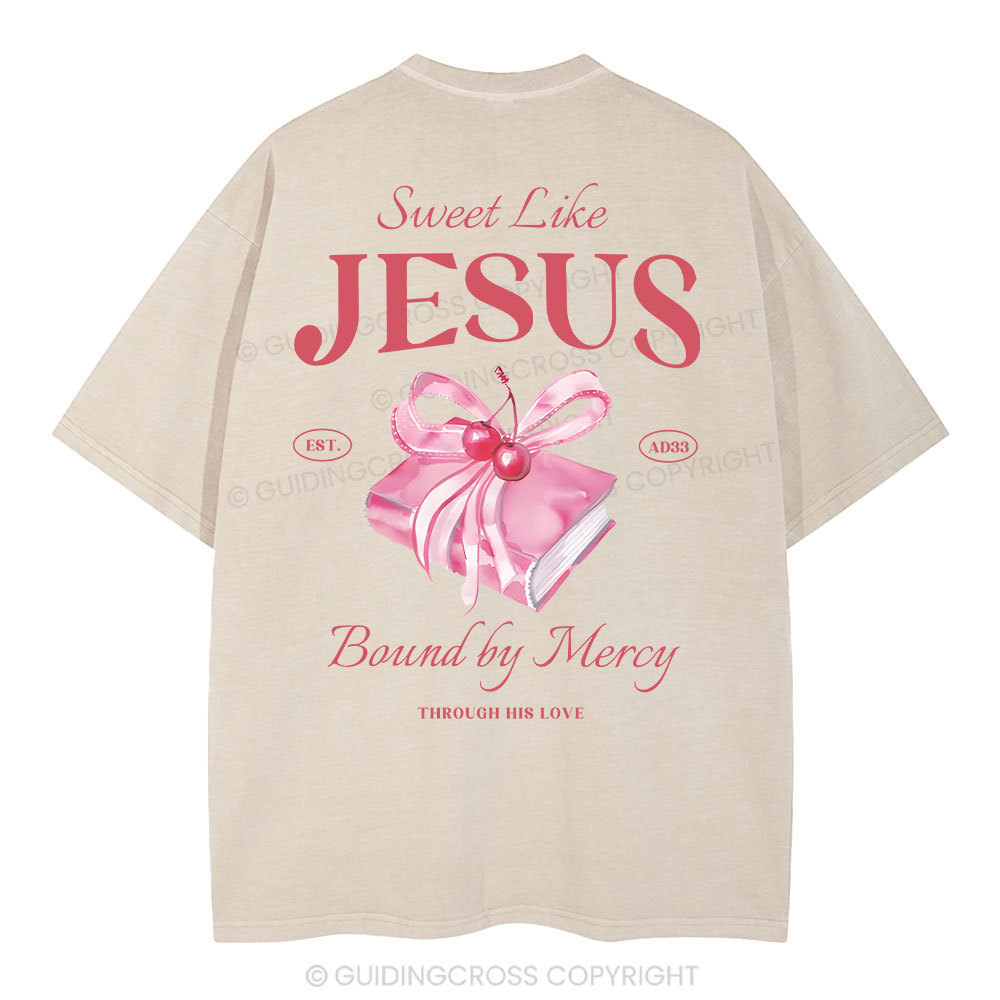 Sweet Like Jesus Christian Washed T-Shirt Sale - GuidingCross