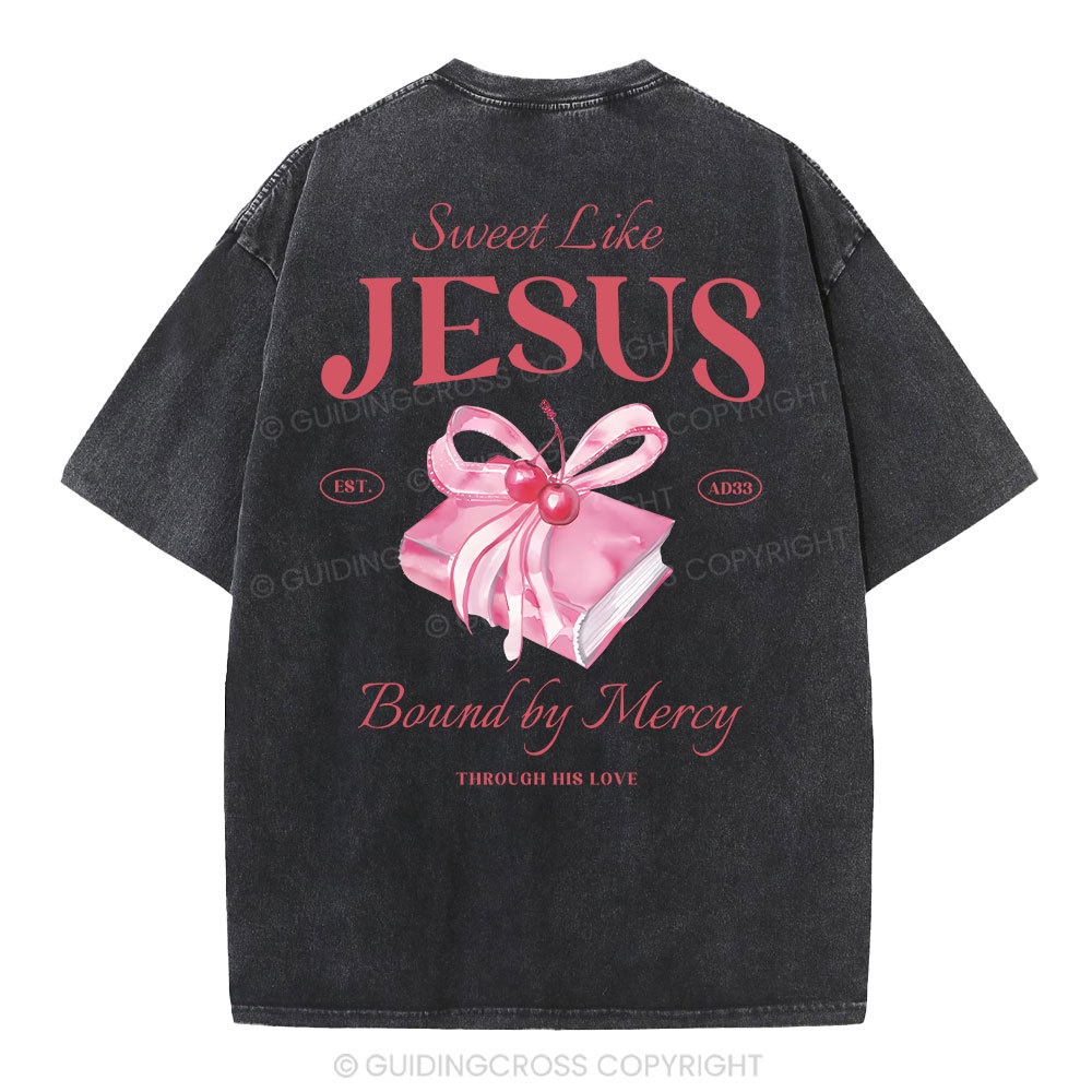 Sweet Like Jesus Christian Washed T-Shirt