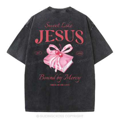 Sweet Like Jesus Christian Washed T-Shirt